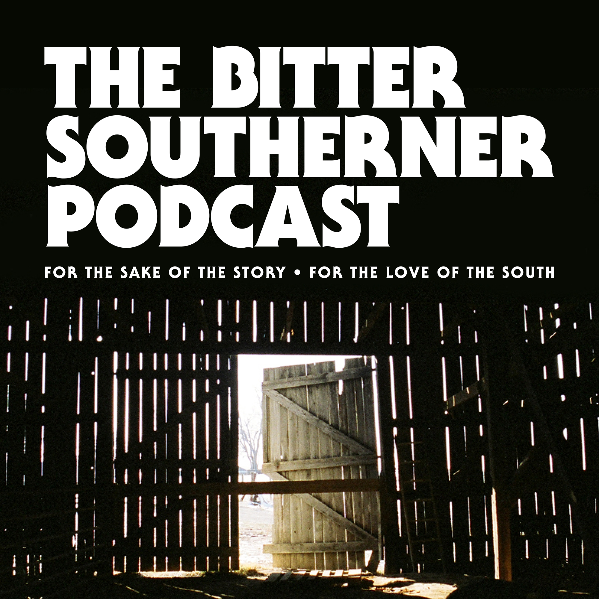 The Bitter Southerner Podcast